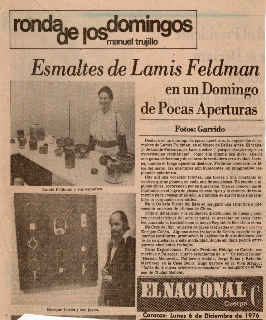 Manuel Trujillo. “Esmaltes de Lamis Feldman en un domingo de pocas aperturas”. En: El Nacional, Caracas, 6 de diciembre 1976, C.