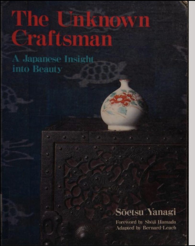 Sōetsu Yanagi, The Unknown Craftsman: A Japanese Insight Into Beauty (El artesano desconocido: una introspección japonesa hacia la belleza), adaptado al inglés por Bernard Leach. Kodansha International, Tokio, New York, 1989. Tomado de: https://archive.org/details/unknowncraftsman0000yana_z2b5/page/26/mode/2up