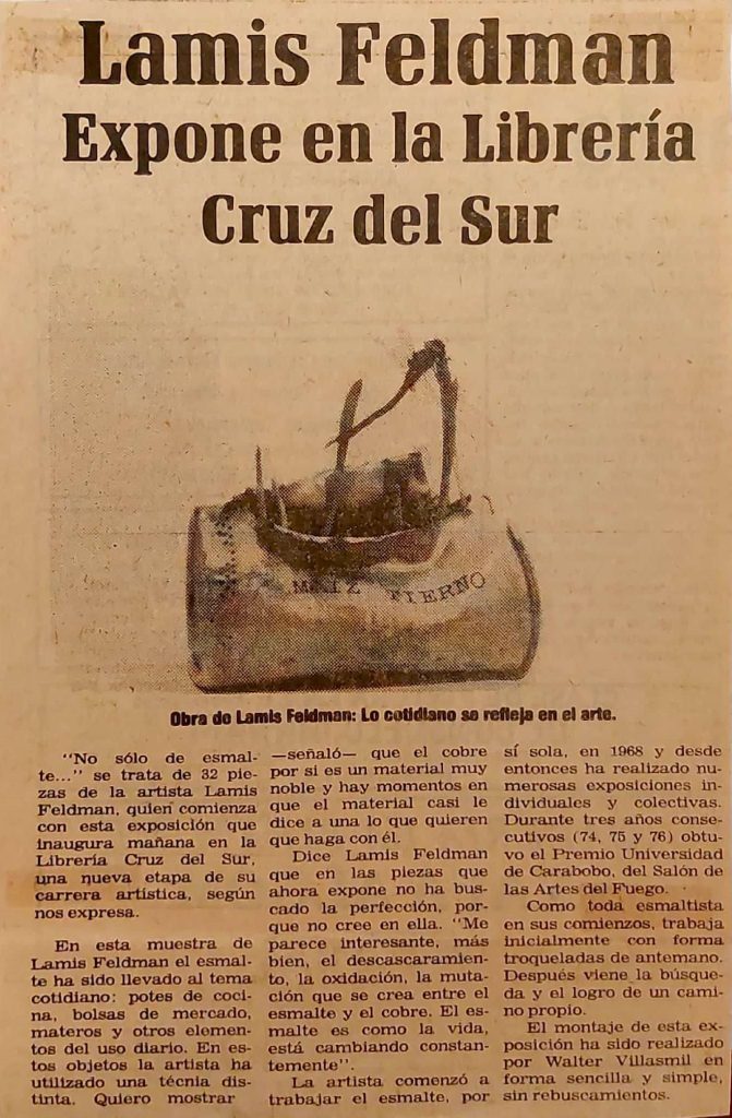 “Lamis Feldman expone en la Librería Cruz del Sur”. En: El Universal. Caracas, 8 de julio 1978, p. 26.