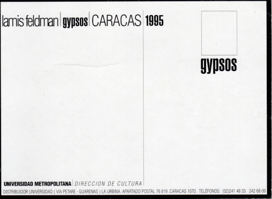 Lamis Feldman. Gypsos [folleto]. Dirección de Cultura, Universidad Metropolitana, Caracas, 1995.