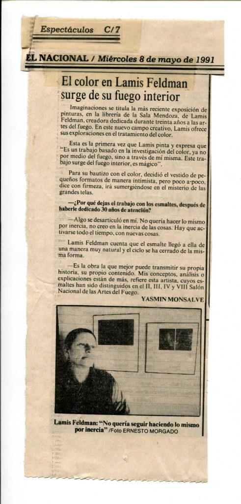 Yasmín Monsalve. “El color en Lamis Feldman surge de su fuego interior”. En: El Nacional. Caracas, 8 de mayo de 1991, C-7.