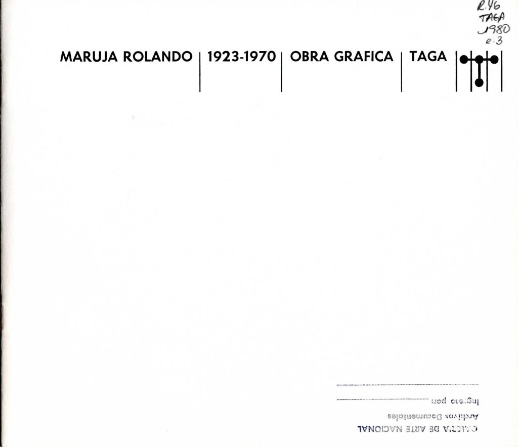 Maruja Rolando, 1923-1970. Obra gráfica. Caracas, TAGA [Taller de Artistas Gráficos Asociados], 1980, [portadilla].