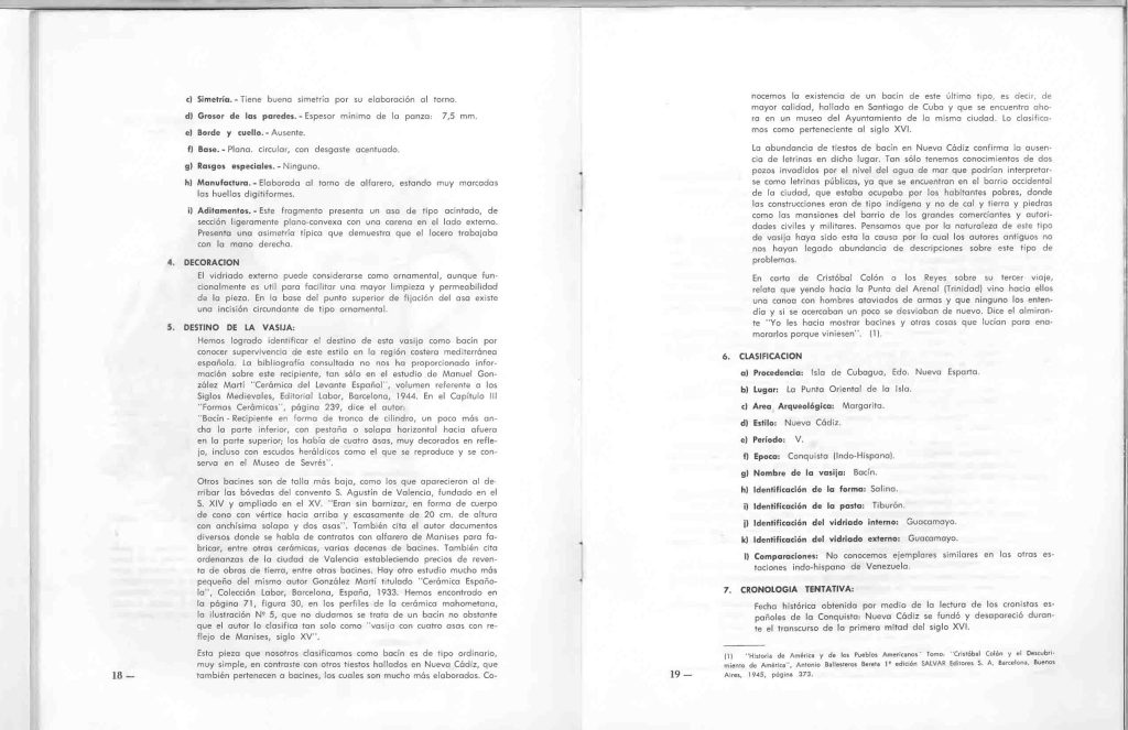 J.M. Cruxent y Maruja Rolando, “Tipología morfológica de tres piezas de cerámica. Nueva Cádiz, Isla de Cubagua”, Boletín Informativo IVIC nº 2, Caracas, 1961. pp. 7-19