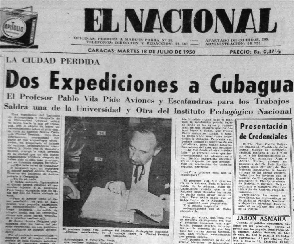 Portada del periódico El Nacional del 18 de julio de 1950. La noticia reseña la primera expedición a Nueva Cádiz, coordinada por la Universidad Central de Venezuela y liderada por Miguel Acosta Saignes. Tomado de: Fidel Rodríguez Velásquez, “Excavando el pasado del Caribe insular venezolano: historia e historiografía de los primeros 100 años de arqueología en las islas de Cubagua y Margarita 1915-2019”, en Caribbean Studies, Vol. 48, No. 1 (Ene-Jun 2020), 93-133. Recuperado de: https://revistas.upr.edu/index.php/csj/article/view/21080