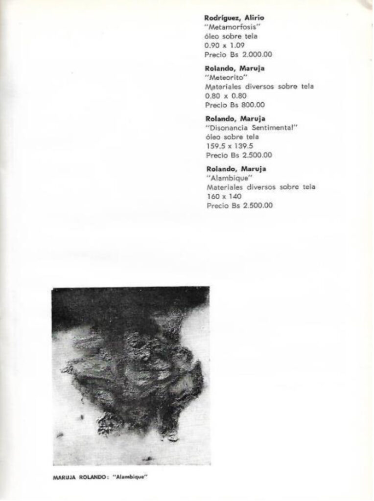 Listado de las obras con las que Maruja Rolando participó de la exhibición colectiva Pintura contemporánea venezolana (1963), según registrado en Pintura contemporánea venezolana [catálogo], Museo de Arte Moderno de Bogotá, Bogotá, 1963. Imágenes de catálogo extraídas de: MENDIETA, Alexandra, “Coleccionismo público de arte moderno en Colombia (1948- 1965): los casos del Museo Nacional y el Museo de Arte Moderno de Bogotá” (tesis doctoral, Universidad Autónoma de Madrid, 2018), p. 341. Tomado de: https://repositorio.uam.es/entities/publication/d7da2b33-f0a4-4789-9aae-f0a40a4edfd6