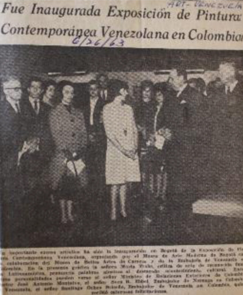 “Fue inaugurada la exposición de Pintura Contemporánea Venezolana en Colombia”, 26 de junio de 1963, Archivo Histórico Museo de Arte de las Américas Folder Venezuela. En: MESA MENDIETA, Alexandra, “Coleccionismo público de arte moderno en Colombia (1948- 1965): los casos del Museo Nacional y el Museo de Arte Moderno de Bogotá” (tesis doctoral, Universidad Autónoma de Madrid, 2018), p. 243. Tomado de: https://repositorio.uam.es/entities/publication/d7da2b33-f0a4-4789-9aae-f0a40a4edfd6
