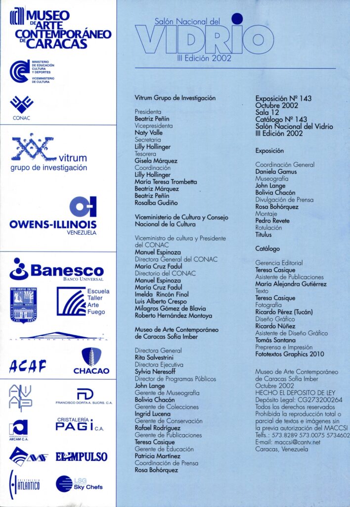 Salón nacional del vidrio. III Edición [catálogo], Museo de Arte Contemporáneo de Caracas Sofía Ímber, Caracas, 2002.
