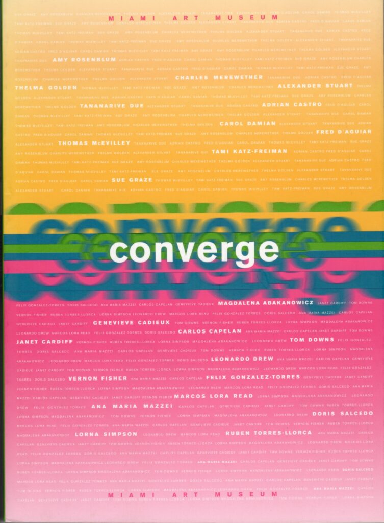 Converge [catálogo], Miami Art Museum, Miami, 1997.